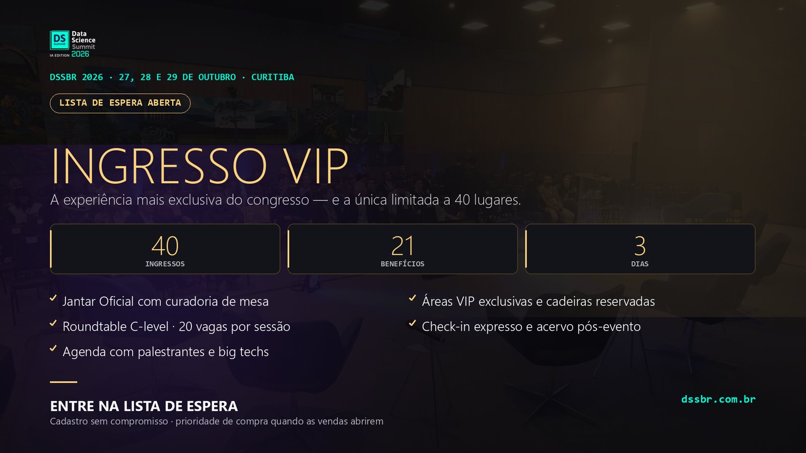 Ingresso VIP do DSSBR 2026 — 40 lugares, 21 benefícios, lista de espera aberta