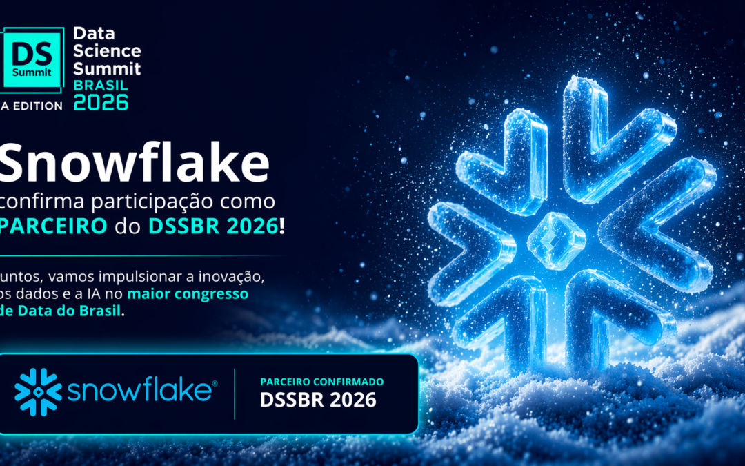 Snowflake confirma participação na agenda do DSSBR e reforça conexão com a comunidade